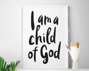 Printable quotes, I Am A Child of God Printable Quote Art, Wall Art Quotes, Inspirational Quote Prints, Bible Verse, Scripture Art, Prayer
