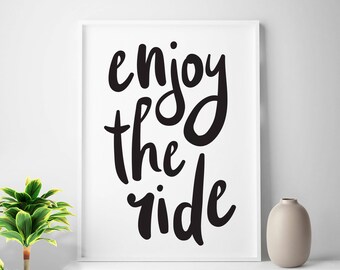 Travel print inspiring print "Enjoy The Ride"  travel art travel printable funny print enjoy quote enjoy print family art family prints