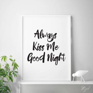 Always kiss me good night, bedroom print, home decor, home wall art, bedroom wall art, bedroom printable art