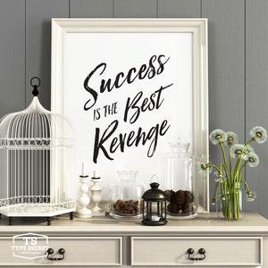 Success Is The Best Revenge, printable quote, success quote, success prints, success quotes, revenge quote, revenge quotes image 4