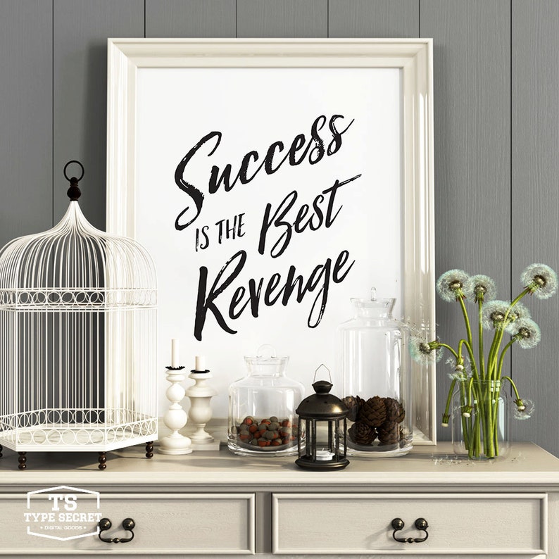 Success Is The Best Revenge, printable quote, success quote, success prints, success quotes, revenge quote, revenge quotes image 4