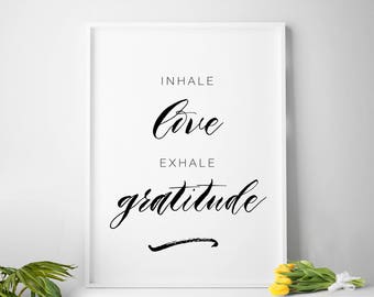 Inhale Exhale, Inhale exhale print, breathe print, thanksgiving sign, gratitude, home decor, art print, inhale love, exhale gratitude, love