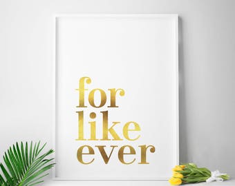 FOR LIKE EVER quote print valentine decor valentines day gift for her forever quote wedding reception decor engagement decor