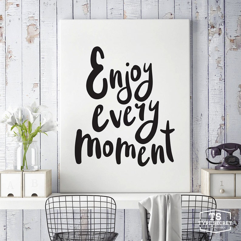 Printable Quotes Enjoy Every Moment Printable Quote Art | Etsy