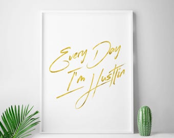 Hustlin, Every day I'm Hustlin', Hustling, boss lady, girl boss, everyday I'm hustlin, girl boss art, office decor, cute office decor, gold