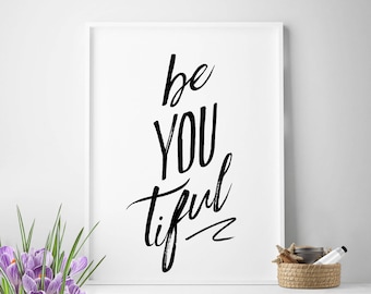 Gift for her, Be you tiful print, beyoutiful, gift for god daughter, be you, be you tiful quotes, beautiful, printable gifts for her, girls