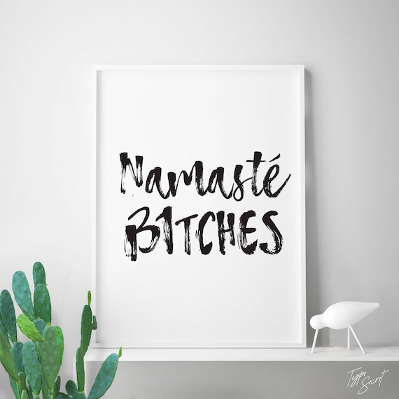 Typography poster "NAMASTE BITCHES" namaste print namaste poster funny wall art funny print funny poster sarcastic print sarcastic art