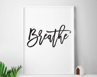 Breathe art print, positive vibes, breathe print, breathe wall print, breathe yoga print, breathe, inhale, exhale, yoga poster print