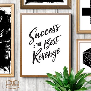 Success Is The Best Revenge, printable quote, success quote, success prints, success quotes, revenge quote, revenge quotes image 7