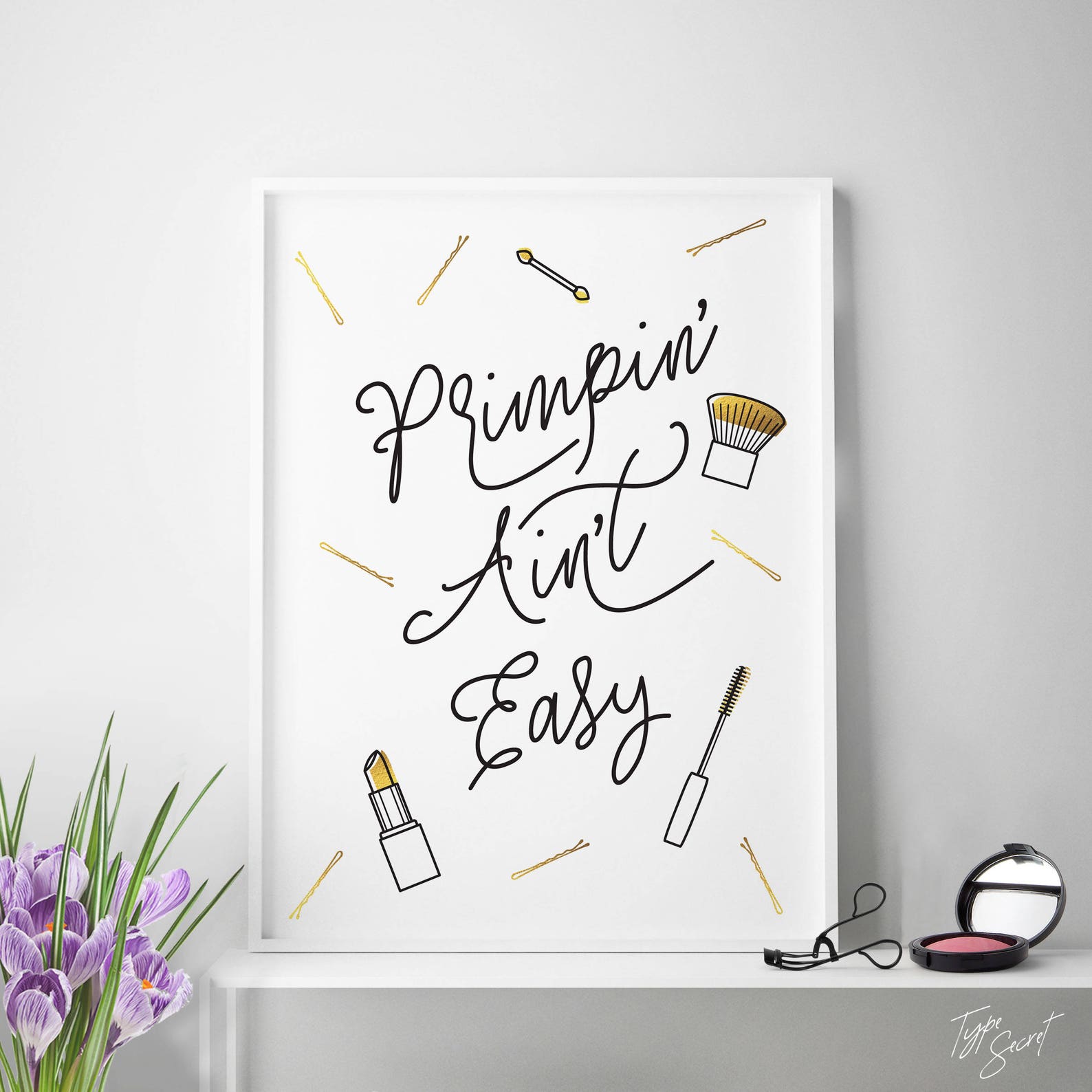 Primpin Aint Easy Print Primpin' Ain't Easy Prints - Etsy