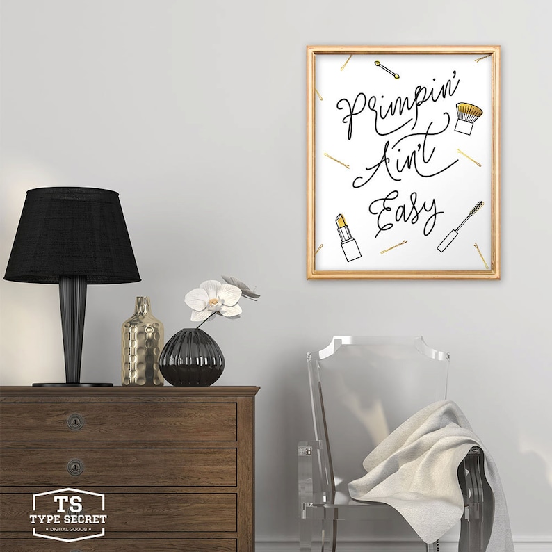 Primpin Aint Easy Print Primpin' Ain't Easy Prints - Etsy