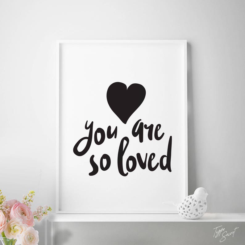 4x6 Print Printable Quotes You Are so Loved Printable 4x6 | Etsy