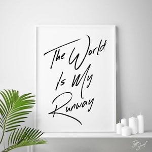 The world is my runway fashion print fashion gift fashion wall art fashion poster, fashion gifts