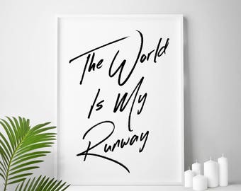 The world is my runway fashion print fashion gift fashion wall art fashion poster, fashion gifts