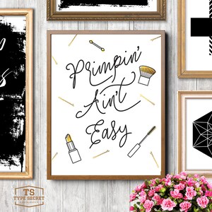 Primpin Aint Easy Print Primpin' Ain't Easy Prints Primping Ain't Easy ...