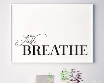 Breathe print, breathe wall print, breathe yoga print, just breathe, breathe art print, inhale exhale print, positive vibes, inhale, exhale