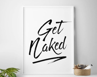 Get Naked print quote bathroom printable wall art bathroom decor inspirational quote bathroom poster washroom wall art get naked quote