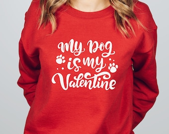 My Dog is my Valentine, Dog valentine, Valentines day, love dog, dog mom, valentines’s day dog, dog love