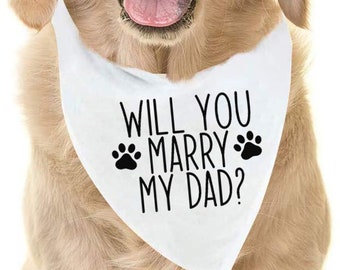 Will You Marry My Dad Dog Bandana, Over the Collar Dog Bandana, Custom Dog Bandana, Wedding Dog Bandana, Engagement Dog Bandana,Dog Proposal