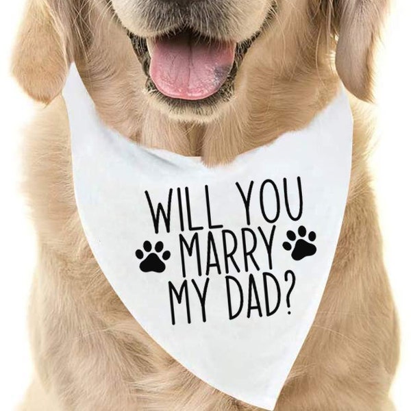 Will You Marry My Dad Dog Bandana, Over the Collar Dog Bandana, Custom Dog Bandana, Wedding Dog Bandana, Engagement Dog Bandana,Dog Proposal