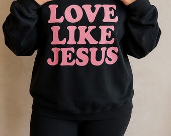 Love Like Jesus Crewneck