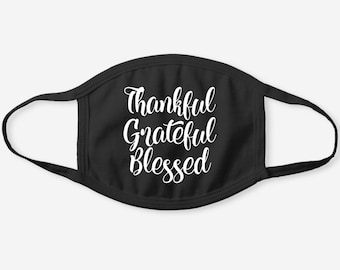 Thankful Grateful Blessed Face Mask! Statement Mask! Women’s Face Mask, Men’s Face Mask, Festive Thanksgiving Face Mask