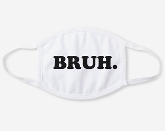 Bruh Face Mask, Custom Face Masks, Personalized Fabric Face Masks