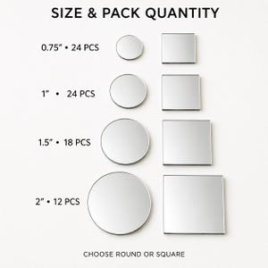 May include: A collection of silver-toned mirrors in round and square shapes, labeled SIZE & PACK QUANTITY. Sizes include 0.75 inch, 1 inch, 1.5 inch, and 2 inch diameters or widths, with pack quantities of 24, 18, or 12 pieces. Text reads CHOOSE ROUND OR SQUARE.