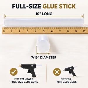 May include: A clear, cylindrical glue stick measuring 10 inches long and 7/16 inches in diameter, shown with a wooden ruler. Text indicates it is a full-size glue stick that fits standard glue guns and is not for mini glue guns.