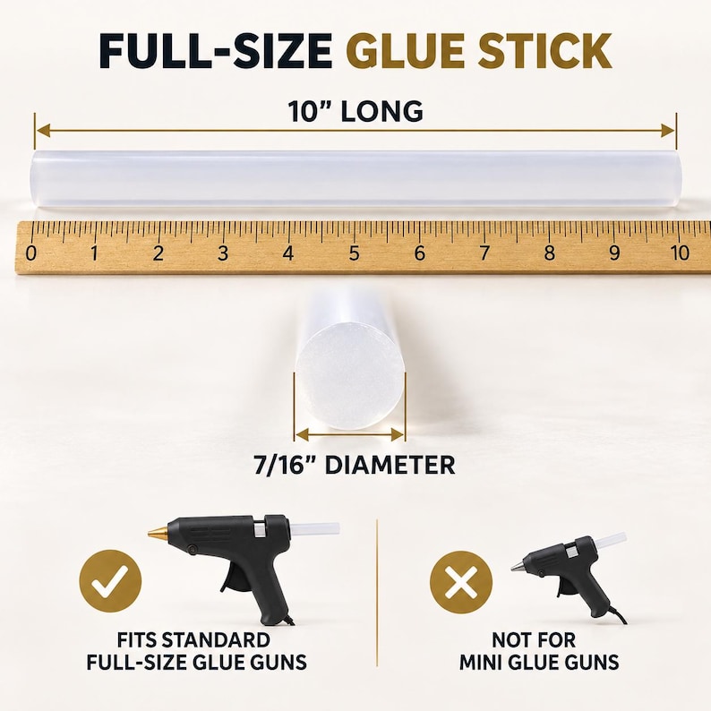 May include: A clear, cylindrical glue stick measuring 10 inches long and 7/16 inches in diameter, shown with a wooden ruler. Text indicates it is a full-size glue stick that fits standard glue guns and is not for mini glue guns.