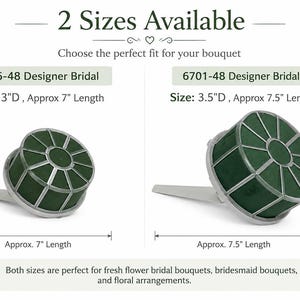 May include: Two round green floral foam bouquet holders with silver plastic cages. The 6706-48 model measures 3 inches in diameter and 7 inches in length. The 6701-48 model measures 3.5 inches in diameter and 7.5 inches in length. Text included.