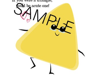 If you were a triangle, you'd be acute one! downloadable card