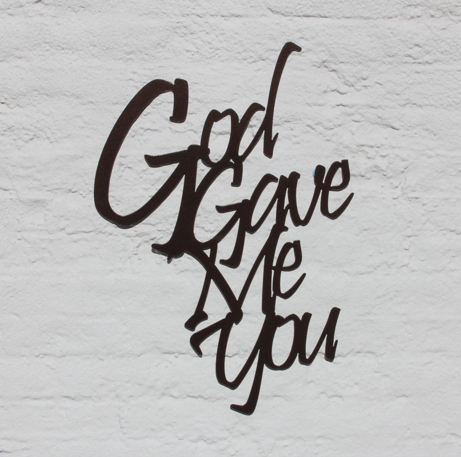 God Gave Me You Steel Wall Art Sign Steel Home Decor Metal Etsy