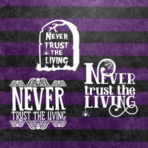 Never Trust The Living decal | Beettlejuice decal | Lydia Deetz sticker | Graveyard | Car window decal | Halloween decal | Spooky