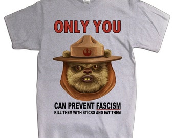 ONLY YOU Can Prevent Fascism - Tshirt Grey Ewok