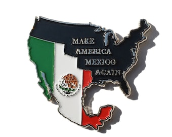 Make America Mexico Again enamel pin