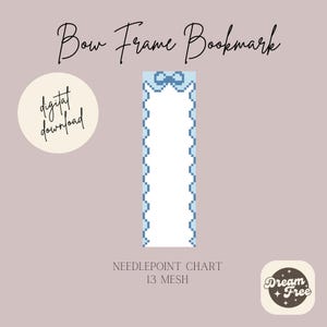 May include: A digital download needlepoint chart for a bookmark with a blue bow frame. The chart is for 13 mesh and says "Bow Frame Bookmark" at the top.