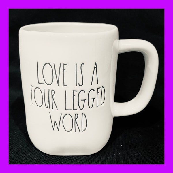 LOVE IS A Four Legged Word Coffee Mug | Rae Dunn Coffee Mugs | Dog Mugs | Cat Mugs | Love Is A Four Legged Word