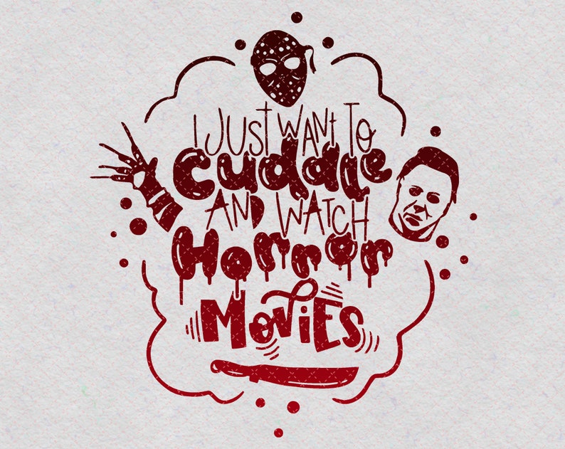 I Just Want to Cuddle and Watch Horror Movies PNG Michael - Etsy