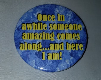 Once In Awhile - Button Pin - H-S10012
