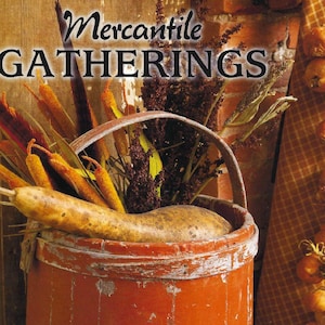 2016 FALL Mercantile Gatherings Magazine **Free Shipping** Country Primitives Antiques, Home Decor, DIY&#39;s, Recipes and More