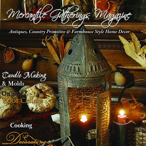 2017 FALL Mercantile Gatherings Magazine ~ Country Primitives Antiques & Farmhouse-Style Home Decor, DIY's, Recipes and more