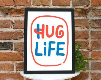 Hug Life Screen Print Hug Life Print Hug Life Wall Art Typographic Print Hug Print Hug Wall Art Hug Wall Decor