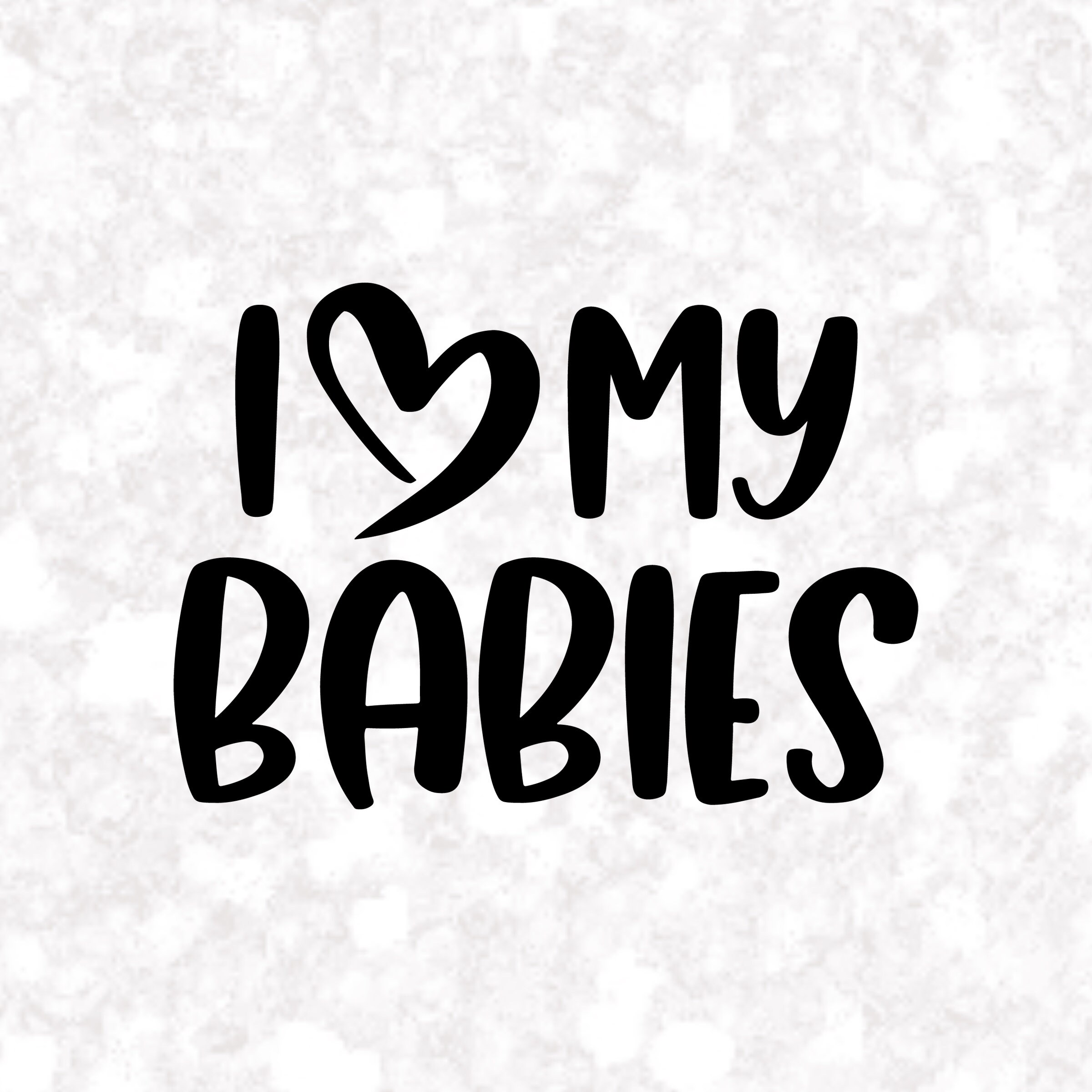 I love my babies SVG Mama Svg Mommy SVG Daddy Svg Papa svg Etsy