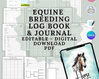 May include: An equine breeding log book and journal with various forms for tracking horse health and activities. The cover features a watercolor illustration of a horse's head. The text reads "EQUINE BREEDING LOG BOOK & JOURNAL EDITABLE - DIGITAL DOWNLOAD PDF".