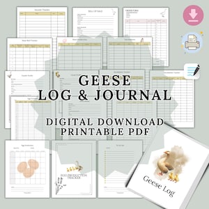 May include: A collection of printable PDF documents for tracking geese-related activities. The pages include forms for income, egg production, incubation, and a geese log. The title "GEESE LOG & JOURNAL" is prominently displayed, along with "DIGITAL DOWNLOAD PRINTABLE PDF."