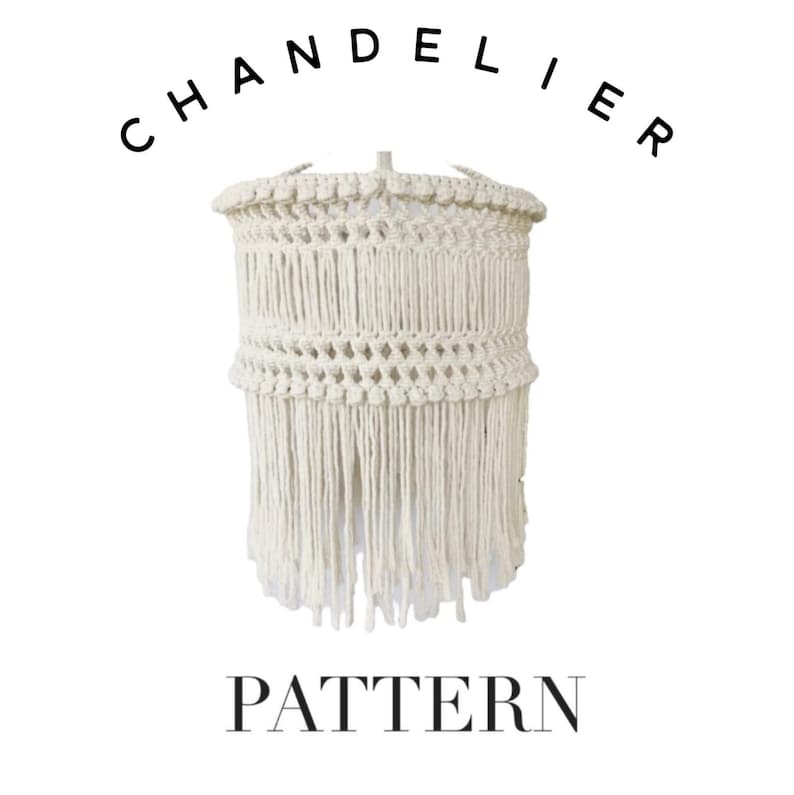 May include: A white macrame chandelier pattern with the words "CHANDELIER PATTERN" printed below.