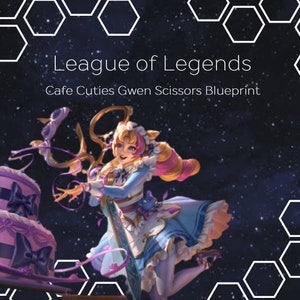 Cafe Cuties League of Legends Gwen Scissors Cosplay Prop Blueprint