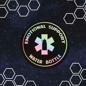 Emotional Support Water Bottle Holographic 3" Sticker