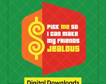 Escolha-me para que eu possa deixar meus amigos com inveja - Price is Right - Download digital - PNG - SVG - EPS - Arquivos Ai
